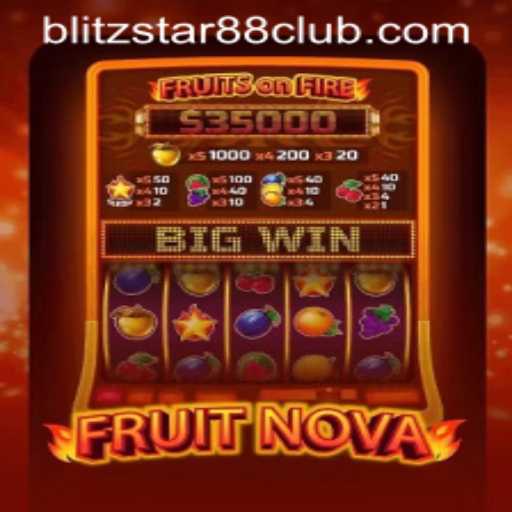 Exploring the Thrills of FruitNova with Blitzstar88.Casino